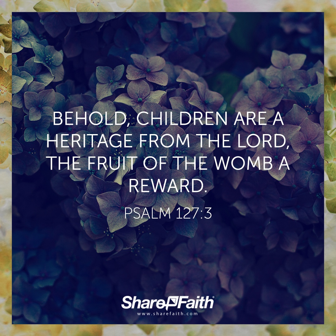 Psalm 127:3 - Top 50 Bible Verses for Mother